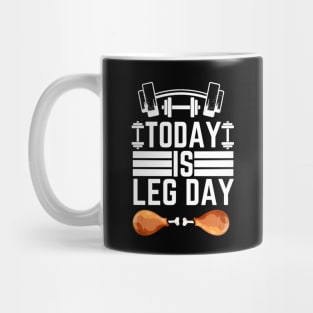 Today Is Leg Day - Thanksgiving Workout Funny Gym Mug